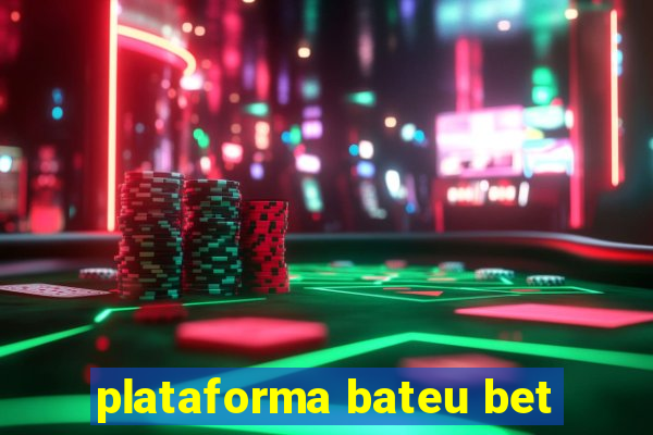 plataforma bateu bet